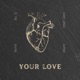 Your Love feat Duprae Single