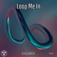 Loop Me In Single