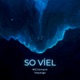 So viel feat Veysigz Single