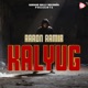 Kalyug feat K ush Single