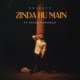Zinda Hu Main feat Arjun Kanungo Single