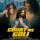 Court Me Goli Single