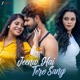 Jeena Hai Tere Sang Single