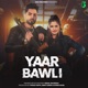 Yaar Bawali Single