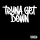 Tryna Get Down Single