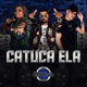 Catuca Ela Single