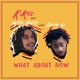What About Now feat Moka Only Dinco D Single