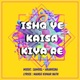 Ishq Ye Kaisa Kiya Re Single