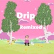 Drip Remixed Single