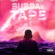 Bubba s Tape