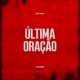 Última Oração Single
