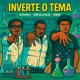 Inverte o tema feat Gr3lhaa Obz Single
