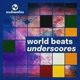 World Beats Underscore