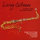 Living Coltrane No Project No Tribute Just the Music Of Coltrane
