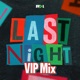 Last Night VIP Mix Single