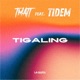 TIGALING feat Tidem Single