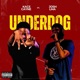 Underdog feat Josh LMA Single