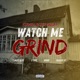 Watch Me Grind feat 7 Mile Clee V Doe Bone Diallo Ve Single