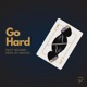 Go Hard feat Ghauri Bizarre Single