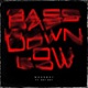 BASS DOWN LOW Single