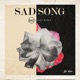 Sad Song Single