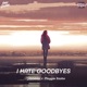 I Hate Goodbyes Single