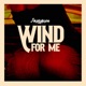 Wind For Me Single