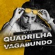 Quadrilha Dos Vagabundos Single