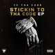 Stickin to Tha Code EP