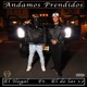 Andamos prendidos feat El de la 12 Single