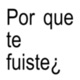 Por Que Te Fuiste Single