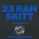 23 Raw Skitt Single