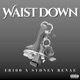 Waist Down Single