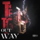 OUT the WAY feat TNE TG Single