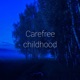 Carefree childhood Single