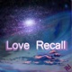 Love Recall