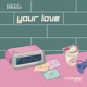 Your Love Single