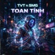 Toan Tính feat SMG Single