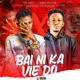 Bai Ni Ka Vie Do feat Abba Wayne Single