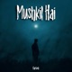 Mushkil Hai Single