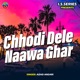 Chhodi Dele Naawa Ghar Single