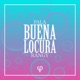 Buena Locura Single