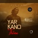 Yar Kano Single