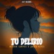 Tu Delirío feat Javier Reyes Single
