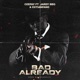Bad Already feat Jardy Bbg Extianfano Single