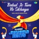 Babul Jo Tum Ne Sikhaya Classic Jhankar Beats Single