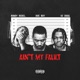 Ain t My Fault feat 42 Dugg Single