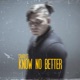 Know No Better Single