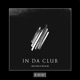 In Da Club Single
