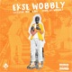 Ekse Wobbly feat Celestial Mic Loki SA Single